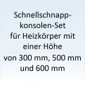 Schnellschnappkonsolenset für 30 cm, 50 cm und 60 cm